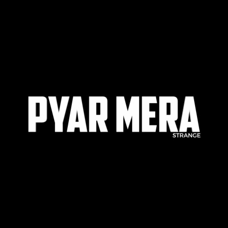 Pyar Mera | Boomplay Music