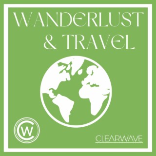 Wanderlust & Travel