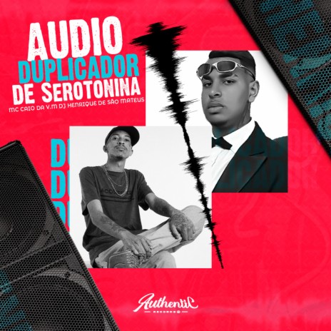 Audio Duplicador de Serotonina ft. MC CAIO DA VM | Boomplay Music