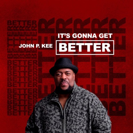 It's Gonna Get Better ft. Zacardi Cortez, Tredell Kee, Mark J, Clyde Cumberlander & Phil Lassiter | Boomplay Music