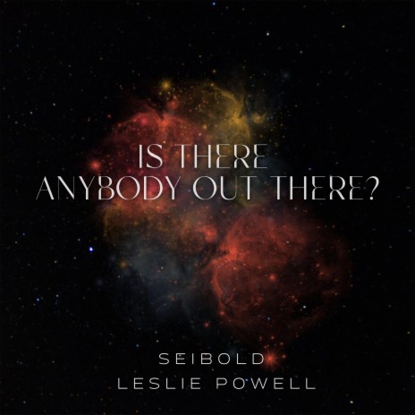 Is There Anybody Out There? ft. Leslie Powell | Boomplay Music