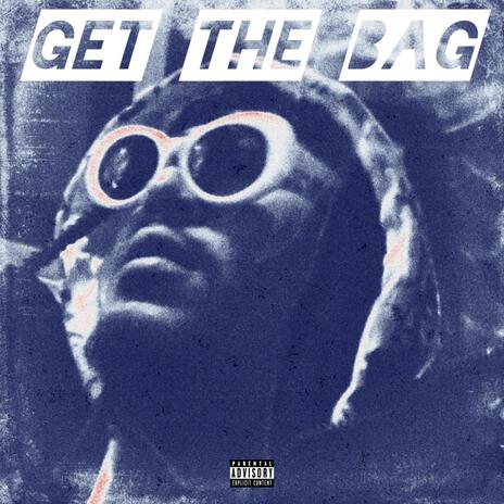 GET THE BAG | Boomplay Music