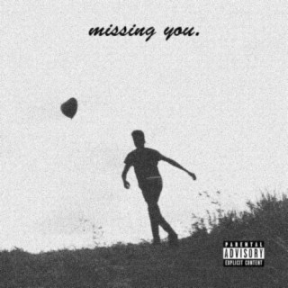 Missing You.