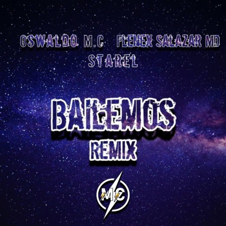 Bailemos (Remix) ft. Starel & Flenex Salazar MD | Boomplay Music