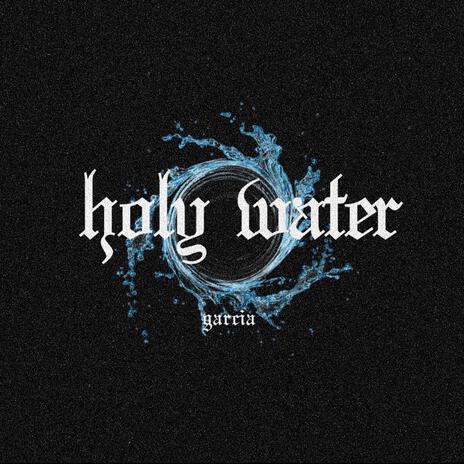 HOLY WATER | Boomplay Music