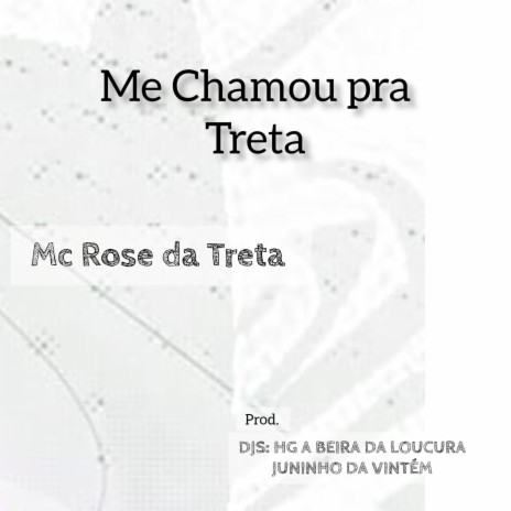 Me chamou pra Treta ft. DJ HG A BEIRA DA LOUCURA & Dj Juninho da Vintém | Boomplay Music