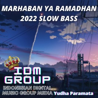 Marhaban Ya Ramadhan 2022 Slow Bass