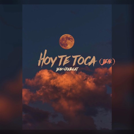 Hoy Te Toca | Boomplay Music