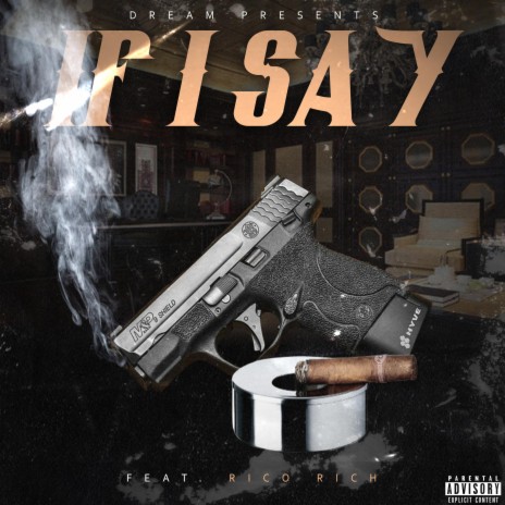 IF I SAY ft. RICO RICH