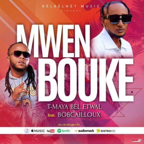 Mwen Bouke ft. Bob Cailloux | Boomplay Music