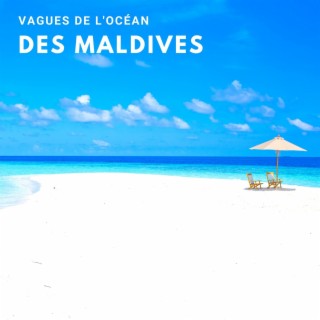 Vagues de l'océan des Maldives: Musique de relaxation profonde