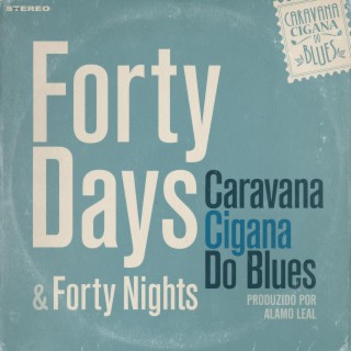 Forty Days & Forty Nights