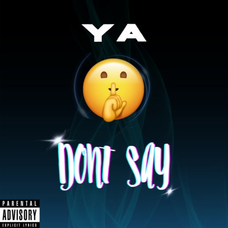 DONT SAY | Boomplay Music