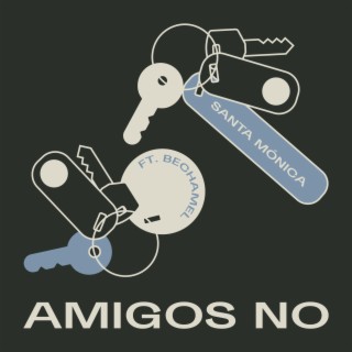 Amigos No ft. bechamel lyrics | Boomplay Music