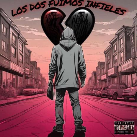 LOS DOS FUIMOS INFIELES | Boomplay Music