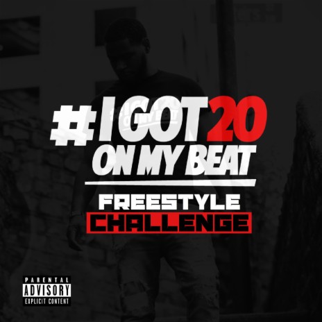 I Got 20 on My Beat (Freestyle Challenge) | Boomplay Music