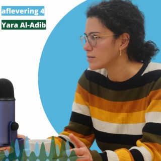 Aflevering 4: Yara Al-Adib over leren nee te zeggen, de zoektocht naar evenwicht en de bijdrage aan safe spaces