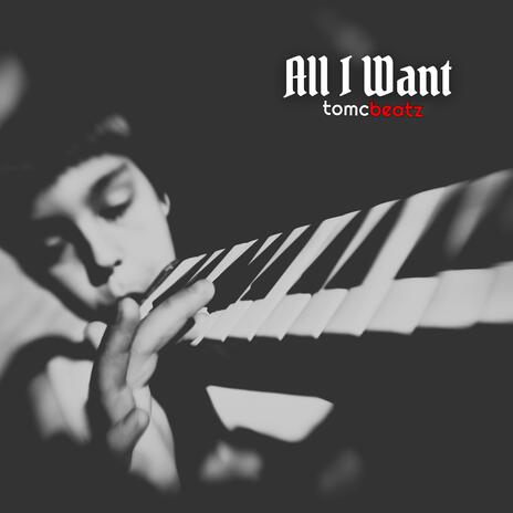 All I Want | Boomplay Music