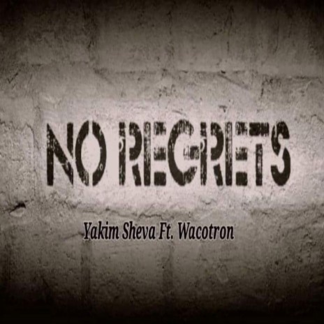 No Regrets ft. Wacotron | Boomplay Music