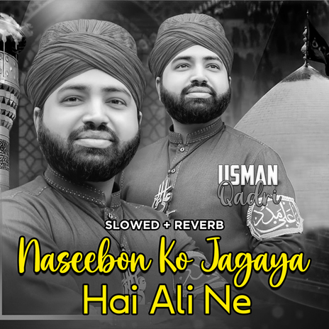 Naseebon Ko Jagaya Hai Ali Ne (Lofi-Mix) | Boomplay Music