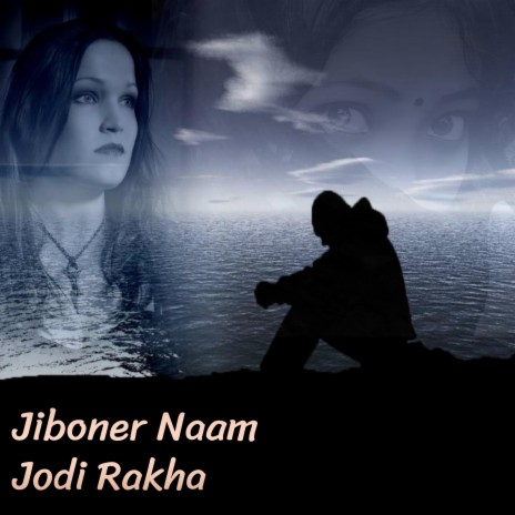 Jiboner Naam Jodi Rakha | Boomplay Music