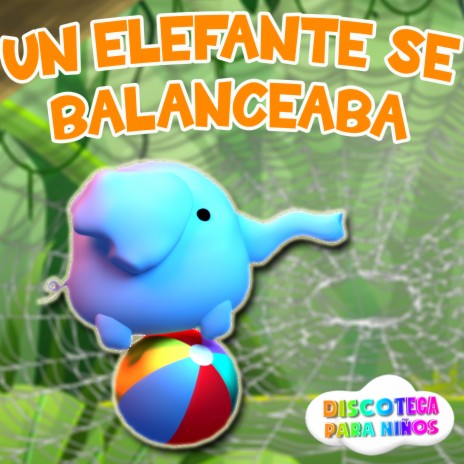 Un Elefante Se Balanceaba | Boomplay Music