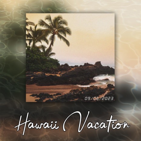 Hawaii Vacation | Boomplay Music