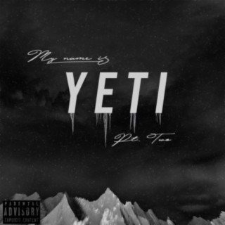 My Name Is Yeti, Pt. 2