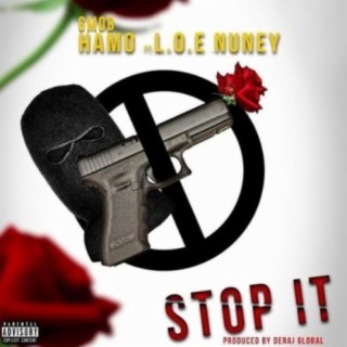 Stop It (feat. L.O.E Nuney)