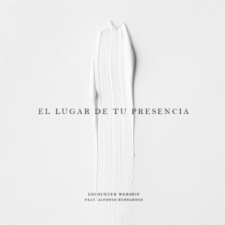El Lugar de Tu Presencia (feat. Alfonso Hernandez)