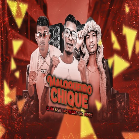 Maloqueiro Chique ft. mc vadão & mc denny | Boomplay Music