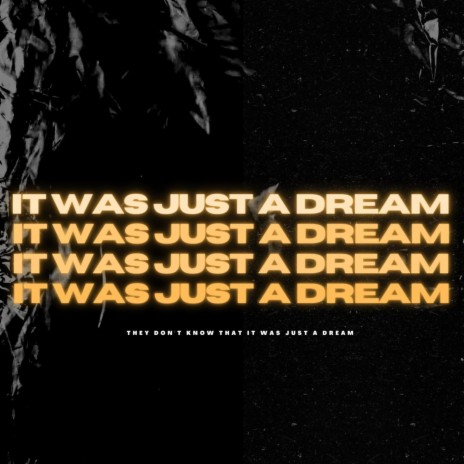 It Was Just a Dream | Boomplay Music