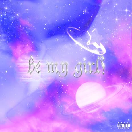 Be My Girl! | Boomplay Music