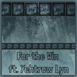 For the Win (feat. Yehtrow Lyn)