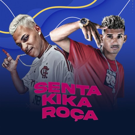 Senta Kika Roça (Remix) ft. mc veloso do cacique | Boomplay Music