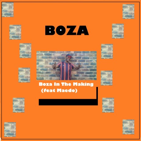 Boza In The Making (feat. Maedo)