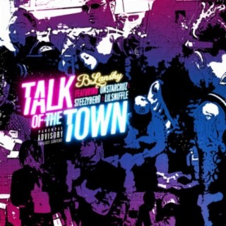 Talk of the Town (feat. OnstarCruz, Steezyberg & Lil Sniffle)