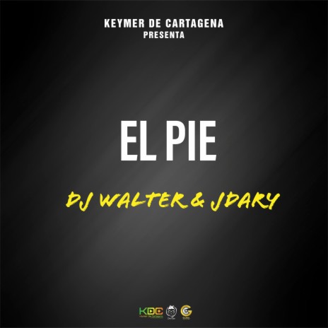 El Pie ft. Dj Walter | Boomplay Music