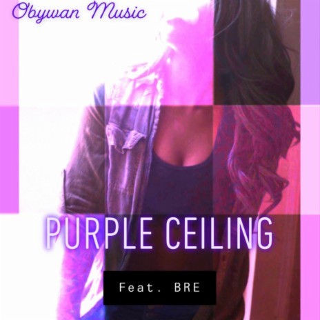 Purple Ceiling ft. B.R.E | Boomplay Music