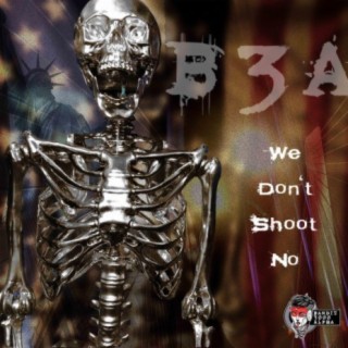 We Don't Shoot No