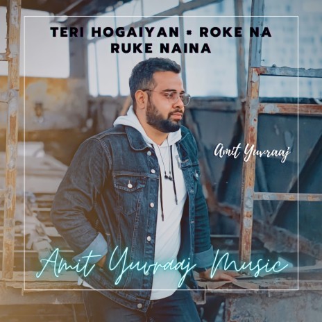 Teri Hogaiyan . Roke Na Ruke Naina | Boomplay Music