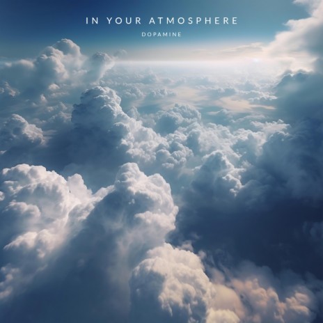 In Your Atmosphere | Boomplay Music