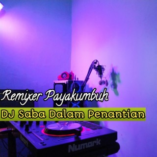 DJ Saba Dalam Penantian