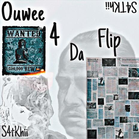 Ouwee 4 Da Flip | Boomplay Music