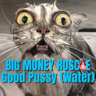 Good Pussy (Water)