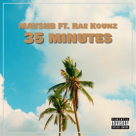 35 MINUTES ft. Rae Kounz | Boomplay Music