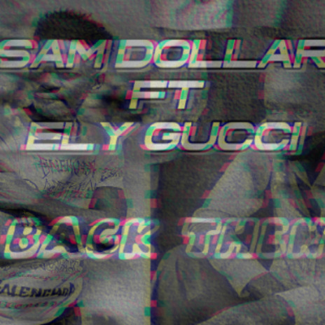 Sam dollar ft Ely Gucci Back then | Boomplay Music