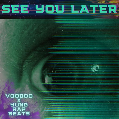 SEE YOU LATER ft. Yung Rap Beats | Boomplay Music