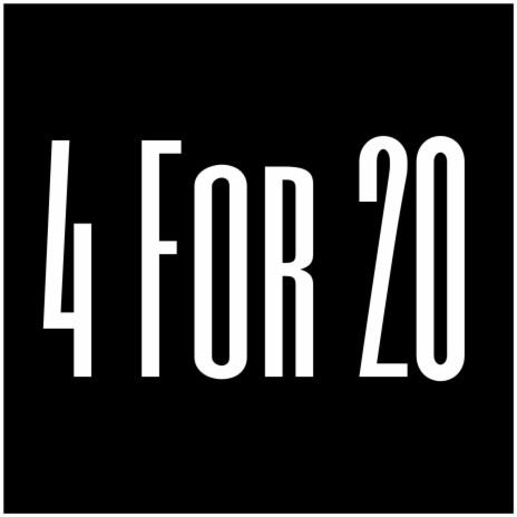 4 For 20 | Boomplay Music