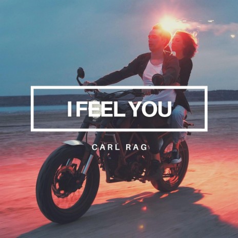 I Feel You | Boomplay Music